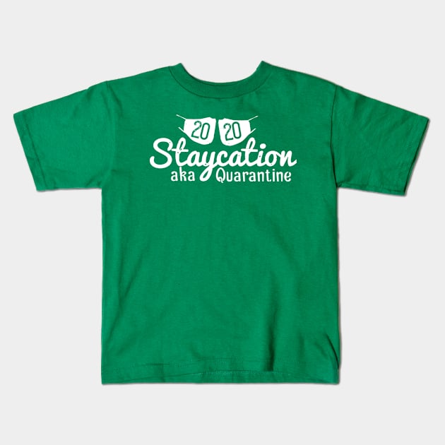 2020 Quarantine Staycation Kids T-Shirt by Say It With Yo Tee